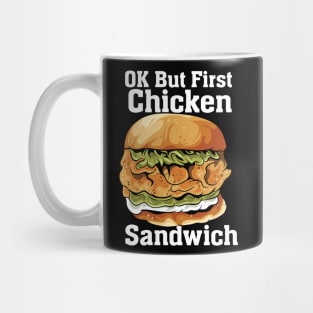 OK But First Chicken Sandwich Mug